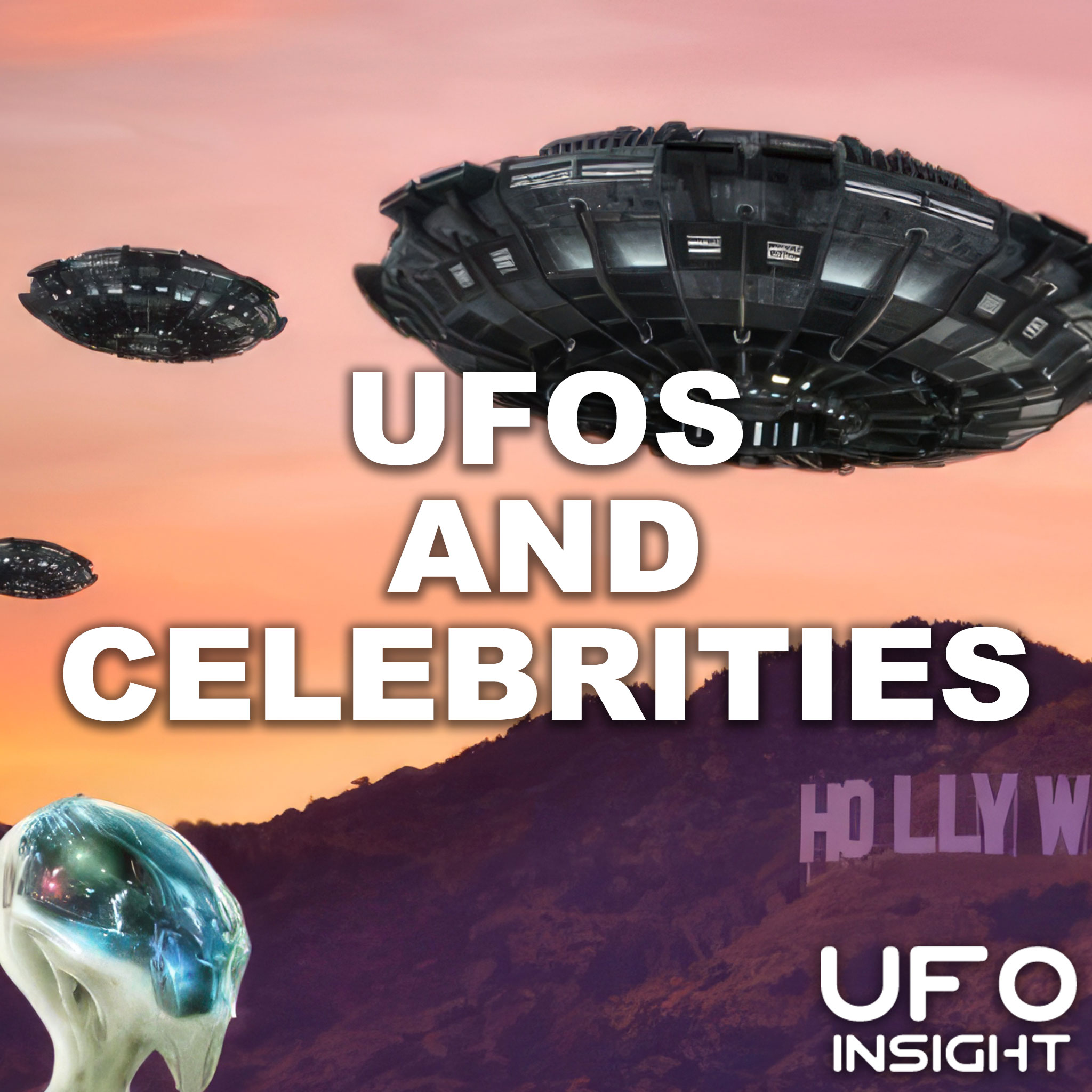 UFOs And Celebrities - UFO Insight Podcast